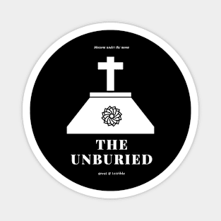 THE UNBURIED (Dark) Magnet